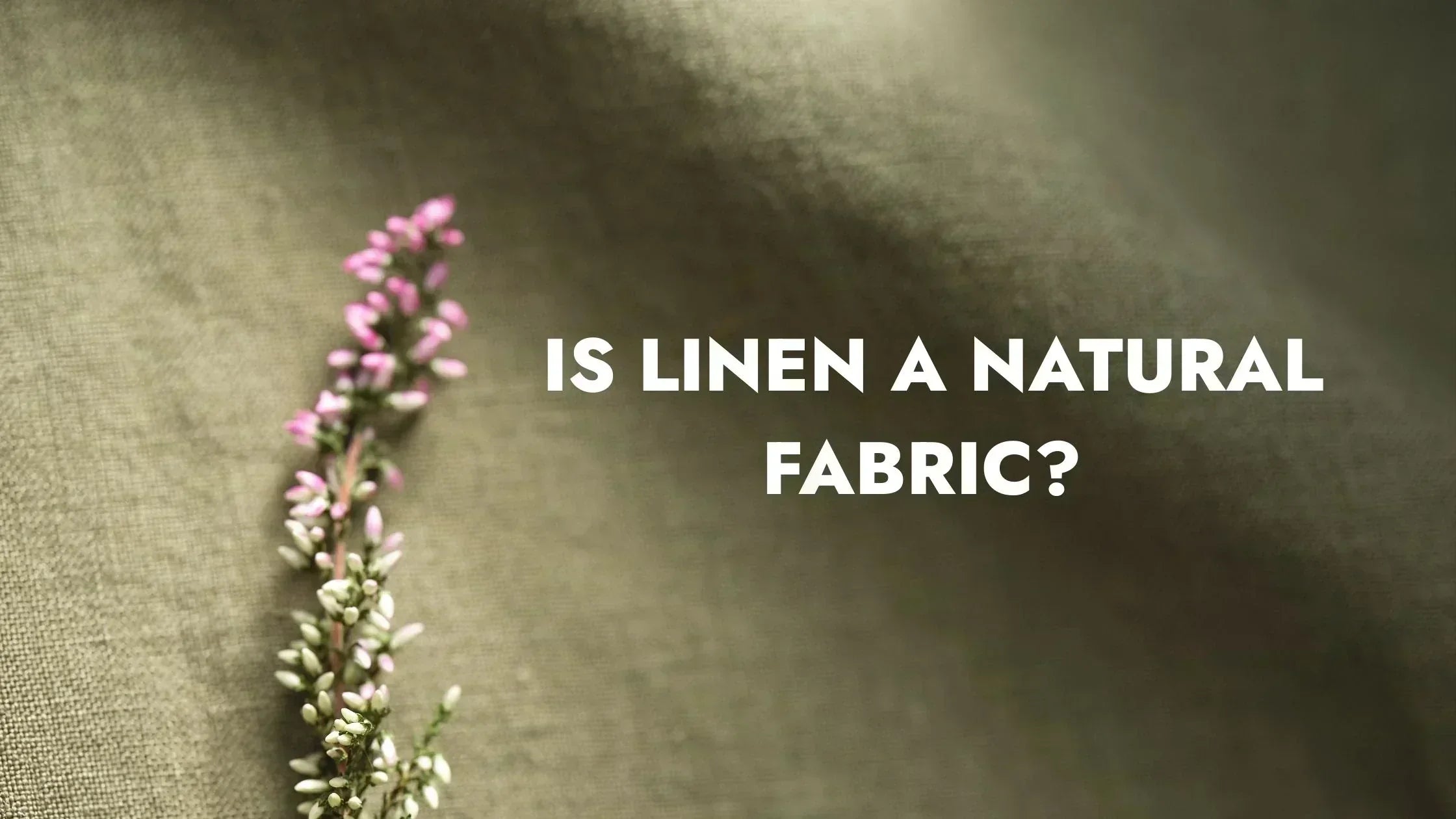 Is Linen a Natural Fabric? A Complete Guide for Australian Shoppers